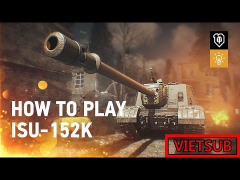 World of Tanks: Hướng dẫn chơi ISU-152K
