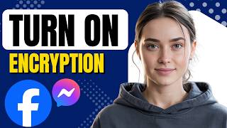How to Enable End to End Encryption on Messenger