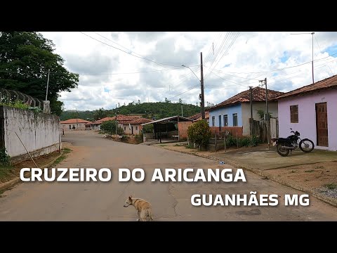 INTERIOR DE MINAS GERAIS | CRUZEIRO DO ARICANGA, PASSEIO PELO VILAREJO,  DO ARICANGA, GUANHAES MG