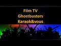 Karaoké Film TV - Ghostbusters