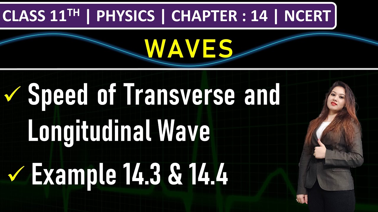 Class 11th Physics | Speed of Transverse & Longitudinal Wave | Example 14.3 & 14.4 | Chapter 14