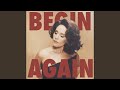 Begin Again (Single Edit)