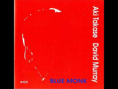 Aki Takase & David Murray   - Blue Monk