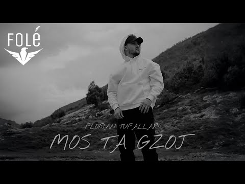 Florian Tufallari - Mos ta gzoj