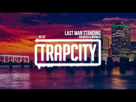 2Scratch & Drama B - Last Man Standing