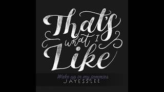 Jayesslee - That&#39;s What I Like (Studio) - Lyric Video