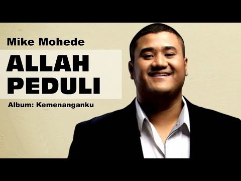 Allah Peduli - Mike Mohede |Official Music Video| - Lagu Rohani