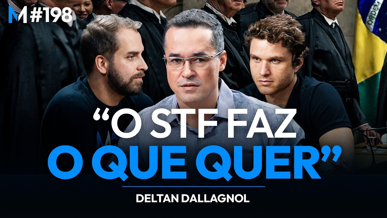 DELTAN DALLAGNOL: ABUSOS DO STF, CORRUPÇÃO E A INSEGURANÇA JURÍDICA NO BRASIL | Market Makers #198
