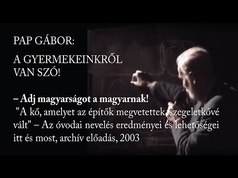 PAP GÁBOR – Adj magyarságot a magyarnak – Az óvodai nevelés eredményei és lehetőségei itt..., 2003
