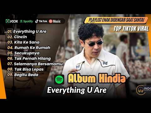 Album Hindia - EVERYTHING U ARE | CINCIN | KITA KE SANA | RUMAH KE RUMA || LAGU POP SPOTIFY 2026