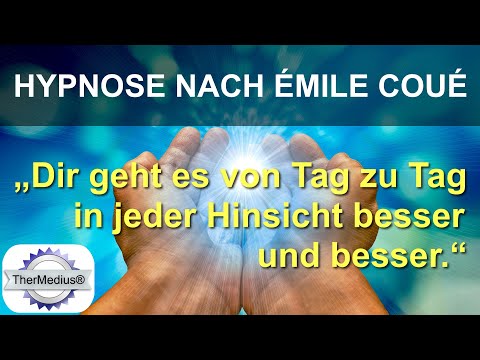 Hypnose nach Émile Coué „Dir geht es von Tag zu Tag in jeder Hinsicht besser und besser.“