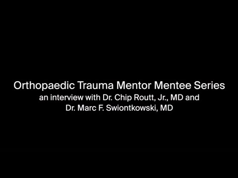 AO Trauma North America Mentor & Mentee Series — An Interview with Marc F Swiontkowski