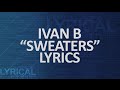 Ivan B - Sweaters Lyrics 