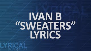 Ivan B - Sweaters Lyrics