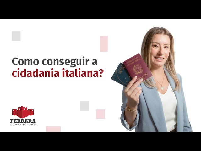 Como Conseguir Sua Cidadania Italiana: Guia Completo com a Ferrara Cidadania Italiana