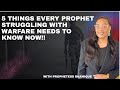 5 THINGS PROPHETS STRUGGLING WITH WARFARE NEEDS TO HEAR RIGHT NOW