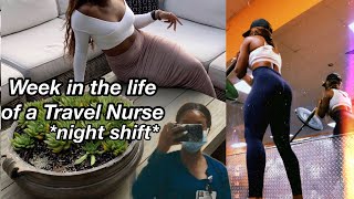 WEEK IN THE LIFE OF TRAVEL NURSE⎜NIGHT SHIFT