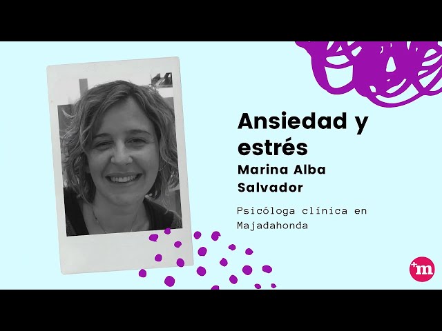 Ansiedad y estrés ¿Cuándo buscar ayuda profesional? por Marina Alba - Marina Alba Salvador