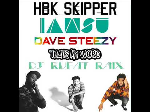 Dj Rufat ft HBK Skipper Feat IamSu & Dave Steezy - Thats My Word