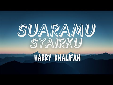 Harry Khalifah - Suaramu Syairku (Lirik Video)