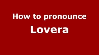 How to pronounce Lovera