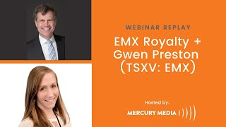 WEBINAR REPLAY - Gwen Preston & EMX Royalty Corp (TSXV: EMX)