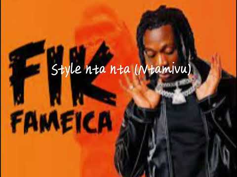 Fik Fameica - Style Nta (Ntamivu) lyrics (official)