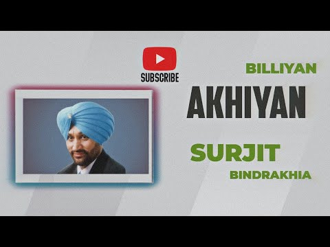 Billiyan Akhiyan - Surjit Bindrakhia | Punjabi Old Song Remix