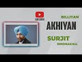 Billiyan Akhiyan Surjit Bindrakhia Punjabi Old Song Remix