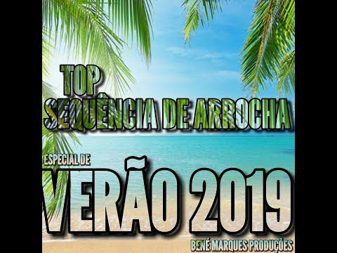😍TOP SEQUÊNCIA ARROCHA===  JULHO 2019 (😱SÓ AS MELHORES😱)😎