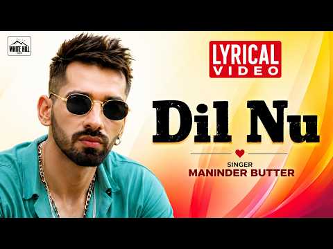 Dil Nu (Lyrical) — watch video