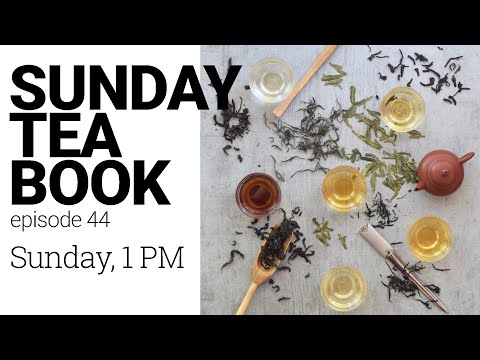 Sunday Tea Book ep.44 | The Origin of 6 Tea Types | Oolong Tea - Bai Ya Qi Lan