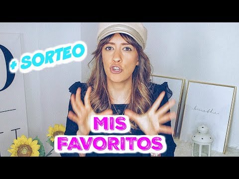 MIS FAVORITOS DEL MOMENTO + ¡¡¡SORTEO MUNDIAL!!! SORTEO CERRADO | LOOKANDCHIC |