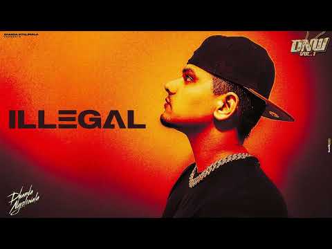Illegal - Dhanda Nyoliwala