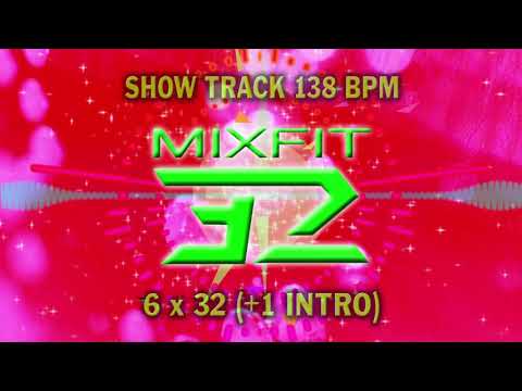 MIXFIT 32 Show Track #18  / Workout Music 6 x 32 Count + (Intro x 1) @ 138 BPM