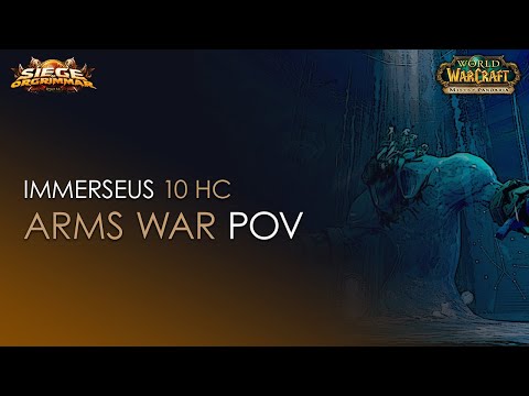 Immerseus 10 HC Vs. Eternal Symphonia - Stormforge : Mistblade - Arms Warrior POV