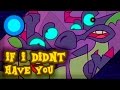 If I Didn T Have You Español Latino