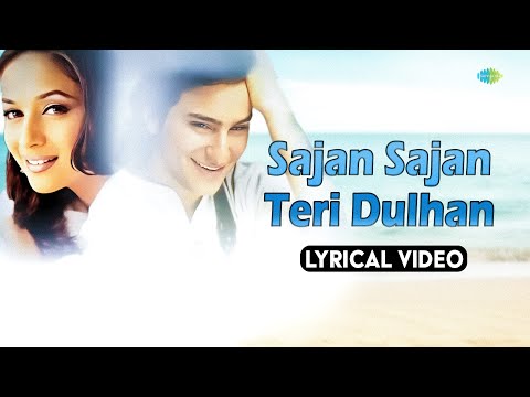 Sajan Sajan Teri Dulhan (Lyrical) — watch video