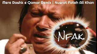 Mere Rashke Qamar Remix | Nusrat Fateh Ali Khan @NFAK.