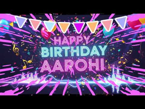 Aarohi Birthday Song – Happy Birthday Aarohi 🎉 Birthday Songs With Name