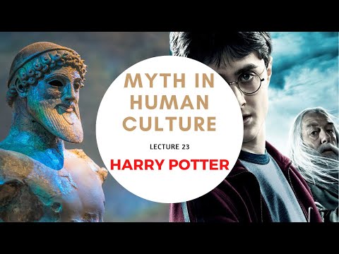 Myth in Human Culture - 23 - Harry Potter
