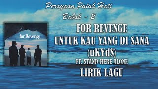 Download lagu For Revenge – uKYdS (ft. Stand Here Alone) Lirik Lagu | Perayaan Patah Hati Babak 2 mp3