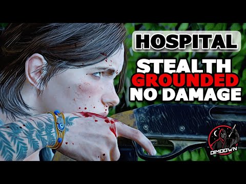 The Last of Us 2 PS5 | The Hospital | Grounded | Stealth | No Damage | No Guns | Tips & Tricks