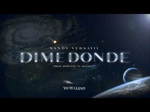Nandy Versátil - Dime Donde