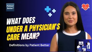 What is Under a Physician's Care #patienteducation