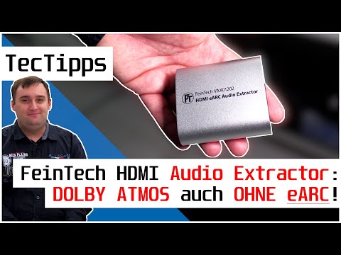 DOLBY ATMOS auch OHNE eARC! | FeinTech VAX01202 HDMI Audio Extractor macht es möglich! So gehts!