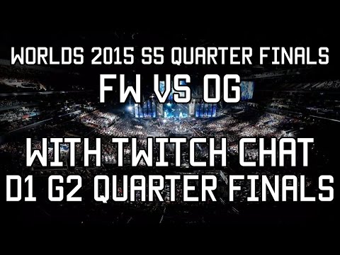 Quarter Finals LoL S5 Worlds 2015 | FW vs OG - Quarterfinals D1G2 | (with TWITCH CHAT)