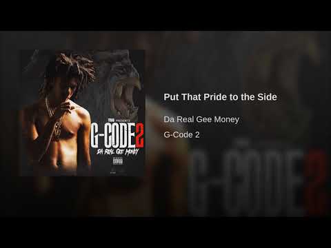 Gee Money - Put That Pride To The Side (G-Code 2)