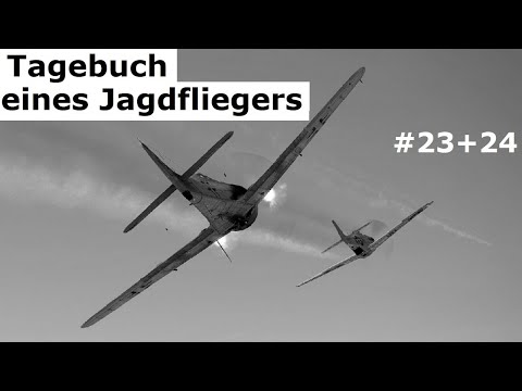 Kampf über den Wolken – Tagebuch eines Jagdfliegers – Teil 23 + 24