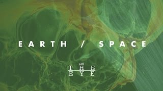 EARTH / SPACE : A Visual Accompaniment